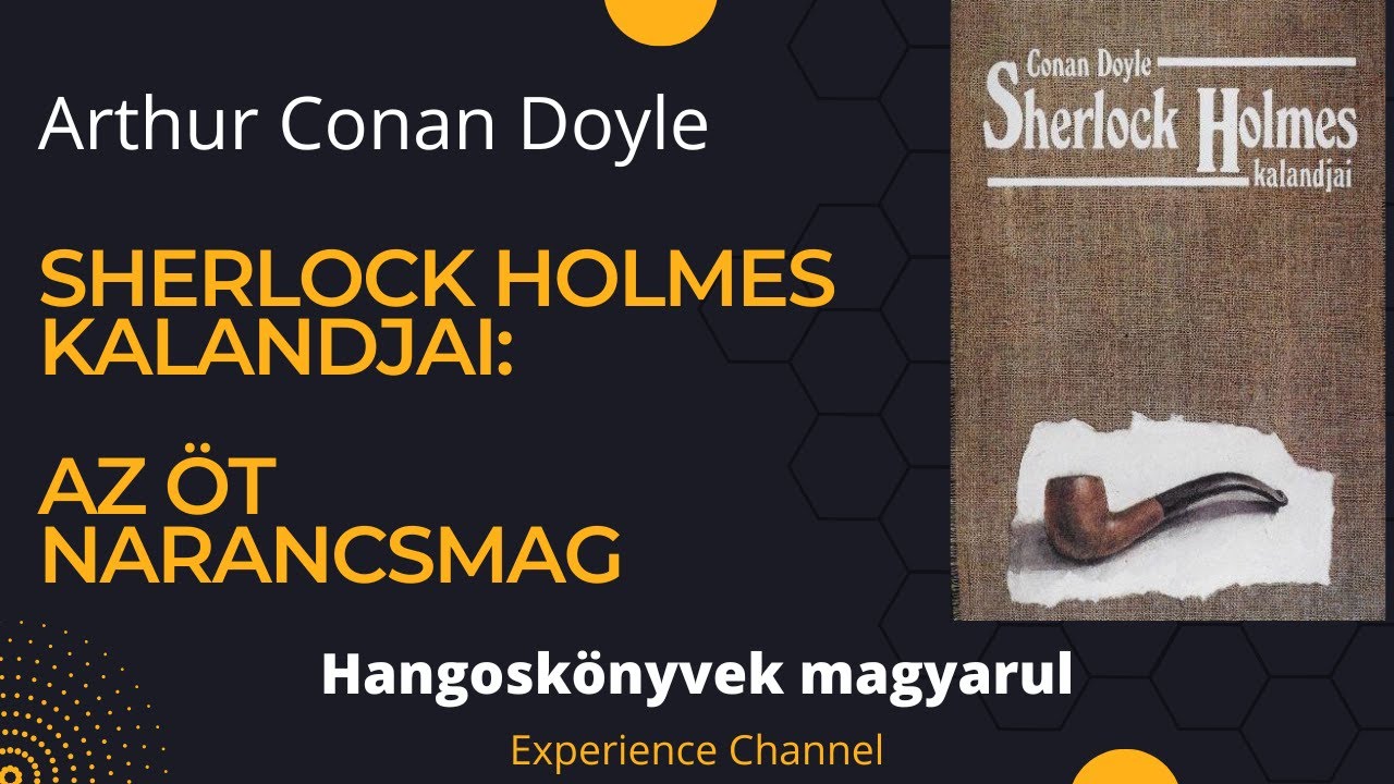 Arthur Conan Doyle: Sherlock Holmes kalandjai - Az öt narancsmag (Hangoskönyv)