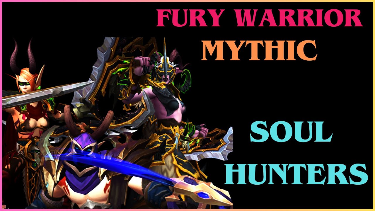 Soul Hunters Mythic | Fury Warrior PoV