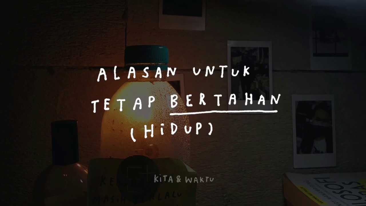 Alasan untuk Tetap Bertahan (Hidup) - Podcast Kita & Waktu Eps. 41