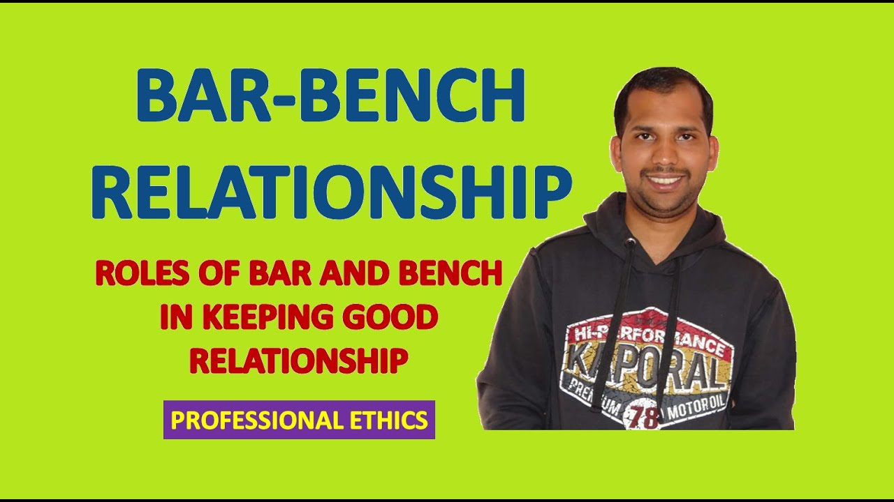 Bar Bench Relationship | Professional Ethics
