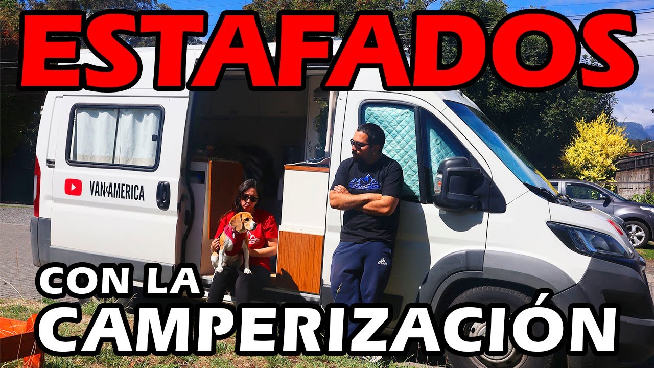 ESTAFADOS POR CAMPER HOUSE - LA PEOR EMPRESA EN CHILE PARA CAMPERIZAR - Motor Home Furgo Van - T1/C5