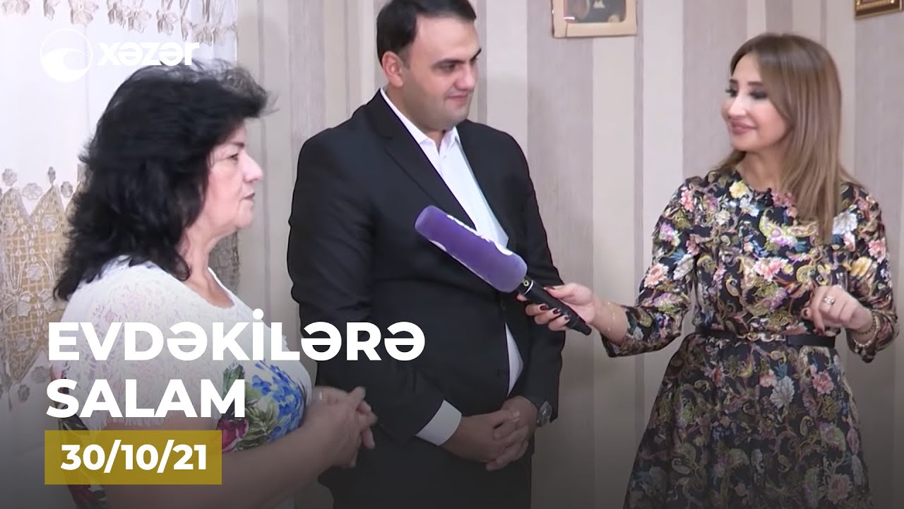 Evdəkilərə Salam - Valid Abdullayev   30.10.2021
