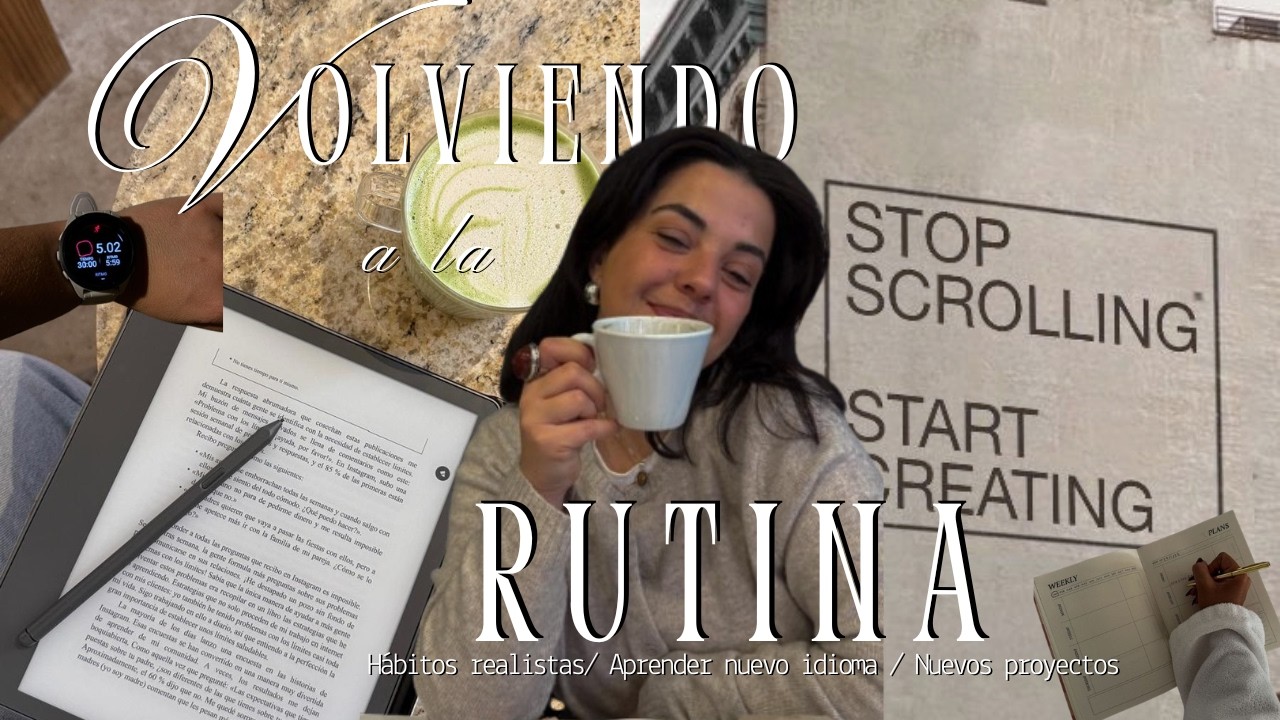 Poniendo mi vida en orden (de nuevo): Rutina realista y nuevos proyectos