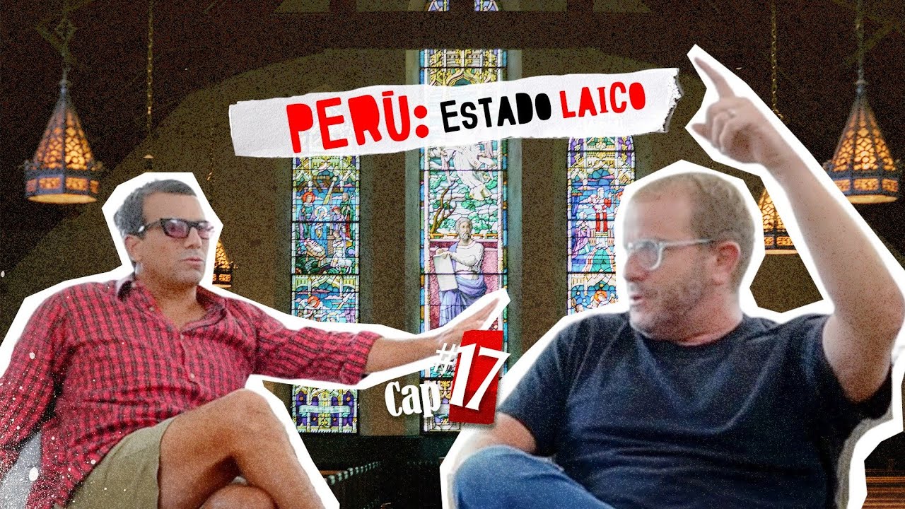 CAP#17 Perú, ¿un estado laico?