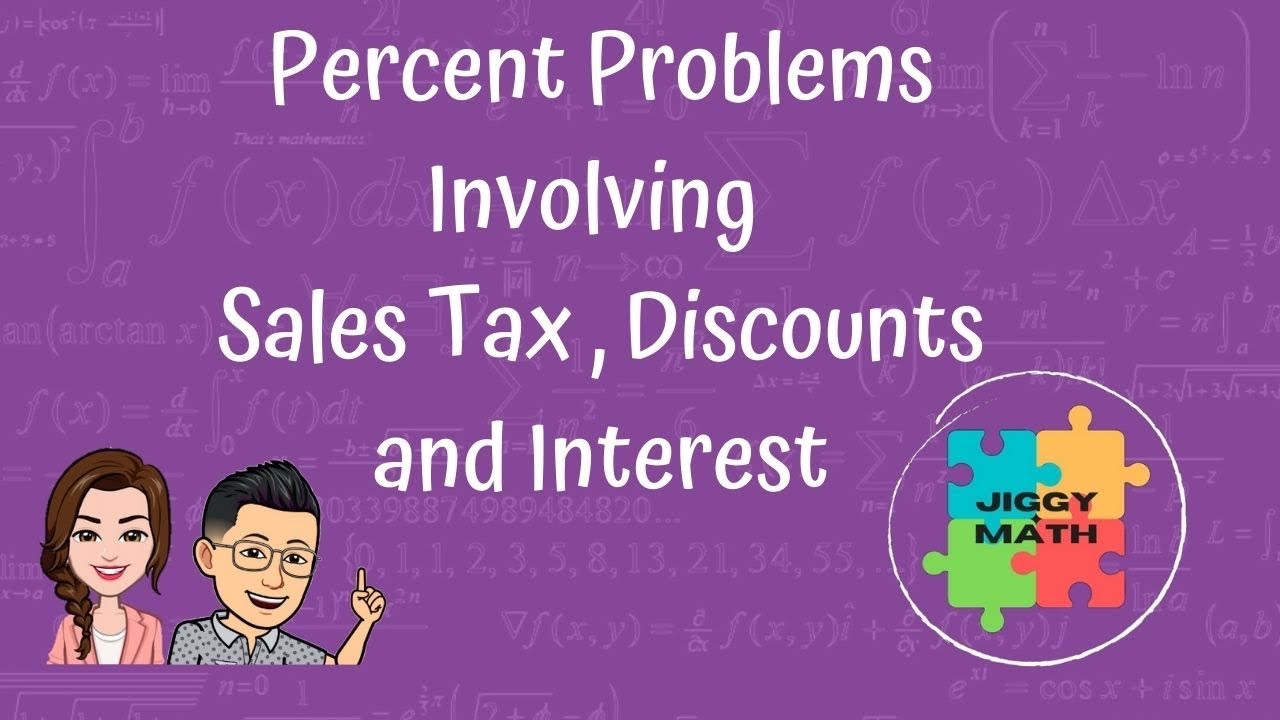Percent Problems Involving Sales Tax, Discounts and Interests