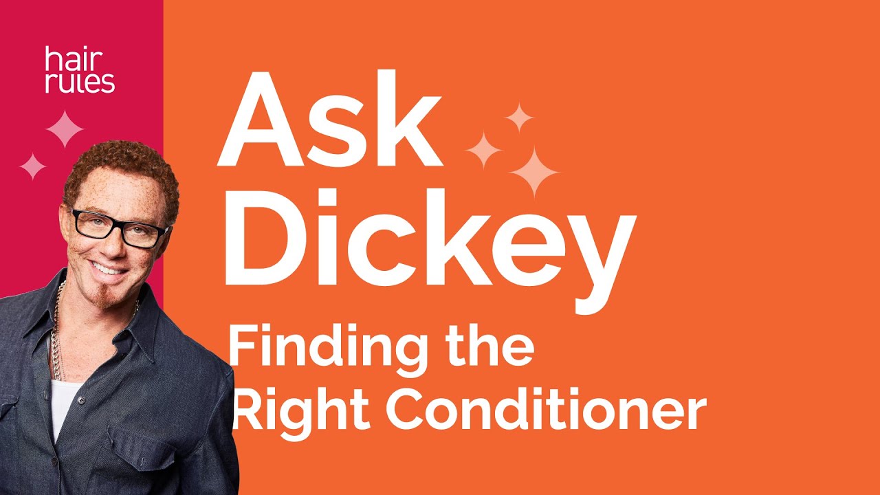 Ask Dickey! E27: Finding the Right Conditioner