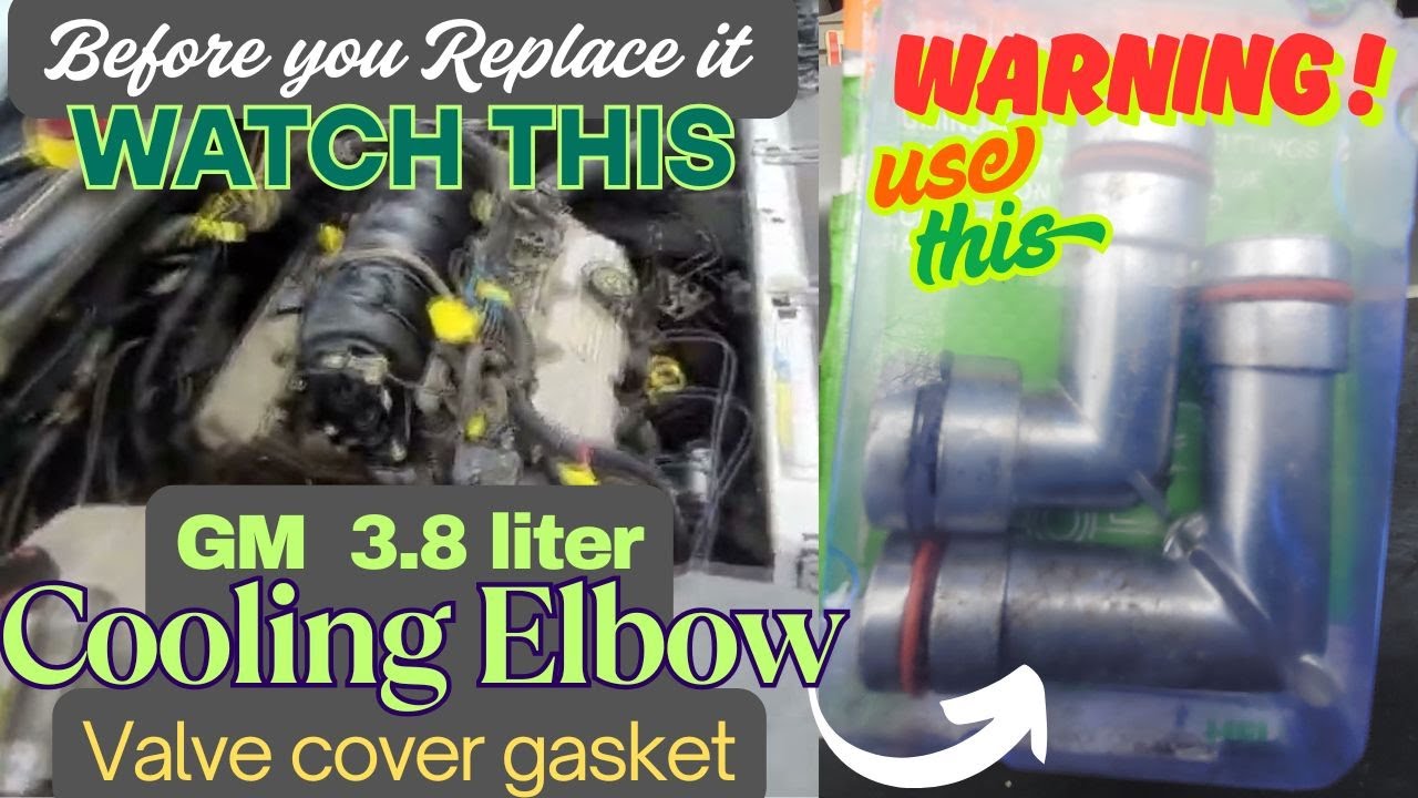 2002 BUICK LESABRE  3.8 liter  VALVE COVER GASKET and COOLING ELBOW REPLACEMENT