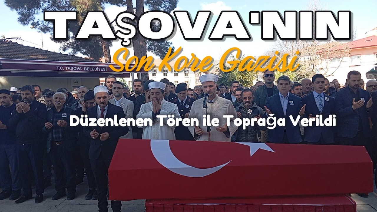 Taşova'nın son Kore Gazisi Toprağa Verildi