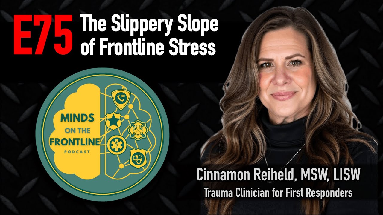 E75: The Slippery Slope of Frontline Stress, with Cinnamon Reiheld, MSW, LISW
