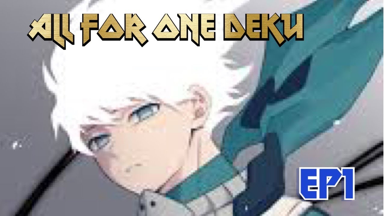 ALL FOR ONE DEKU EP 1