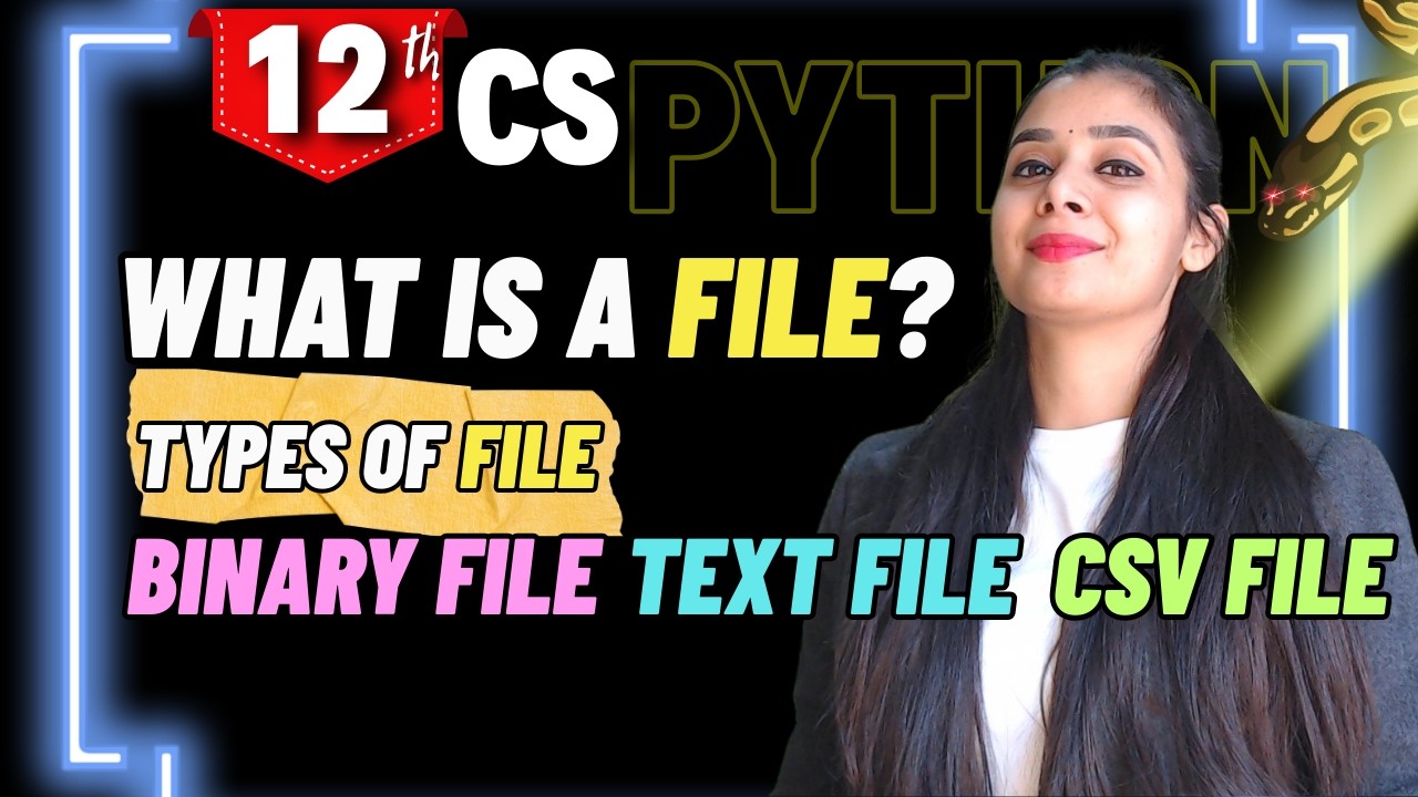 What is File? Text File, Binary File, CSV File | Class 12 CS