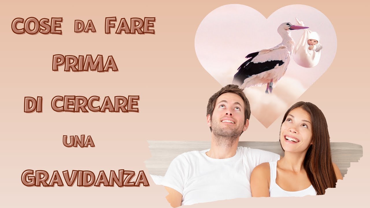 Cose da fare prima di cercare una gravidanza