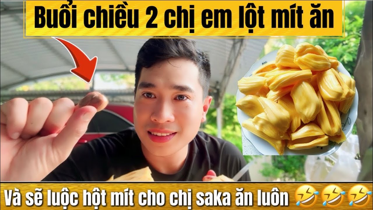 Buổi chiều 2 chị em lột mít và luộc hột mít ăn để cho vui nhà vui cửa🤣🤣😂😂 #sakatruongtuyen 