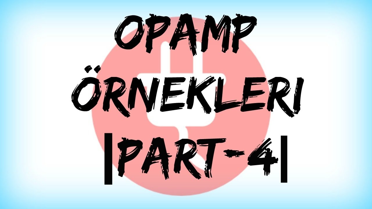 DEVRE ANALİZİ DERS 58:Opamp Örnekleri |PART-4|