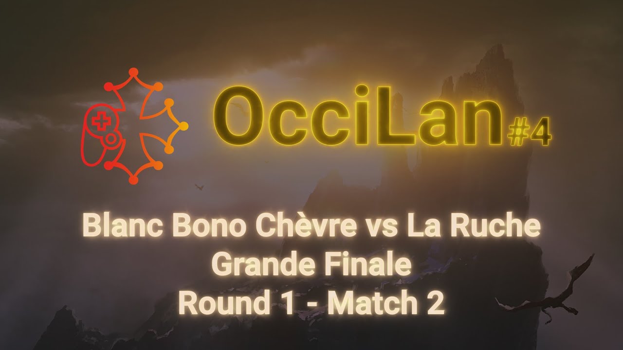 OcciLan avril 2024 : Grande Finale - Round 1 : Blanc Bono Ch&egrave;vre vs La Ruche - Match 2