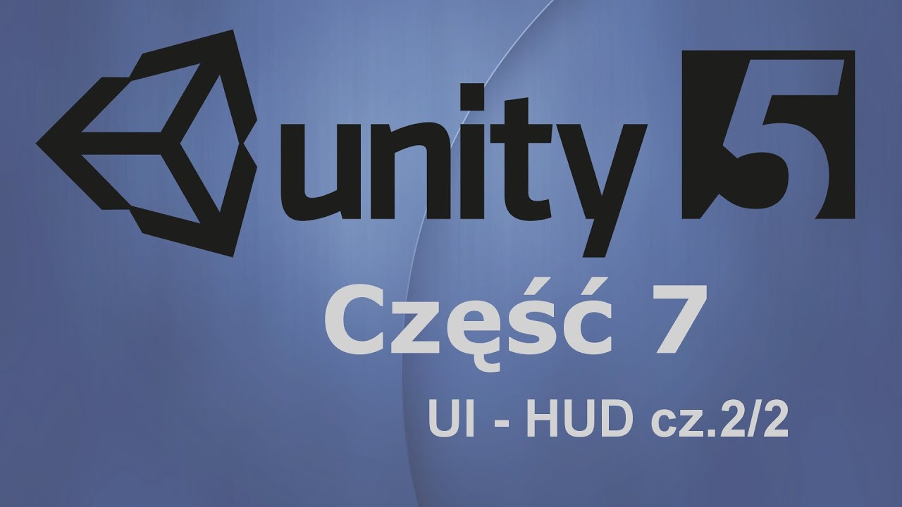 Unity3D 5 | Kurs 7 cz.2 - tworzenie HUD'a za pomocą UI