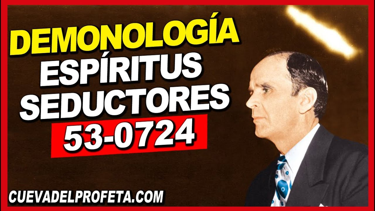 Mensaje ORIGINAL Demonología Espíritus Seductores 55-0724 | Estudio de los Demonios