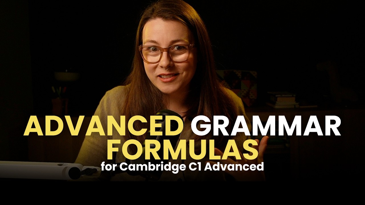 10 Advanced Grammar Structures for the C1 Advanced Exam in 30 Mins