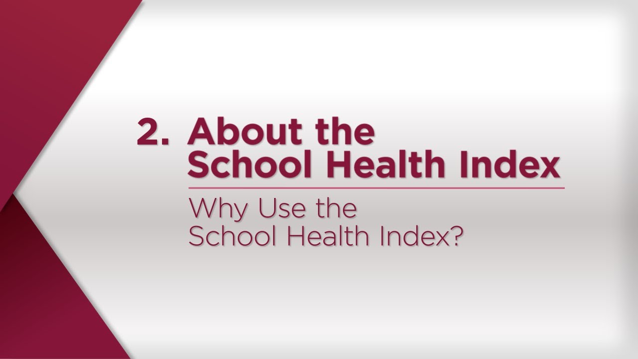 Why Use the School Health Index?