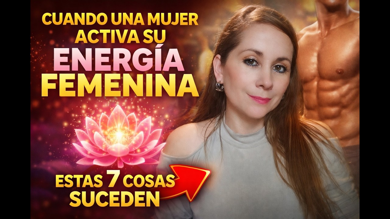 Cuando una mujer activa su energía femenina.. estas 7 cosas empiezan a pasar y nadie puede ignorarla