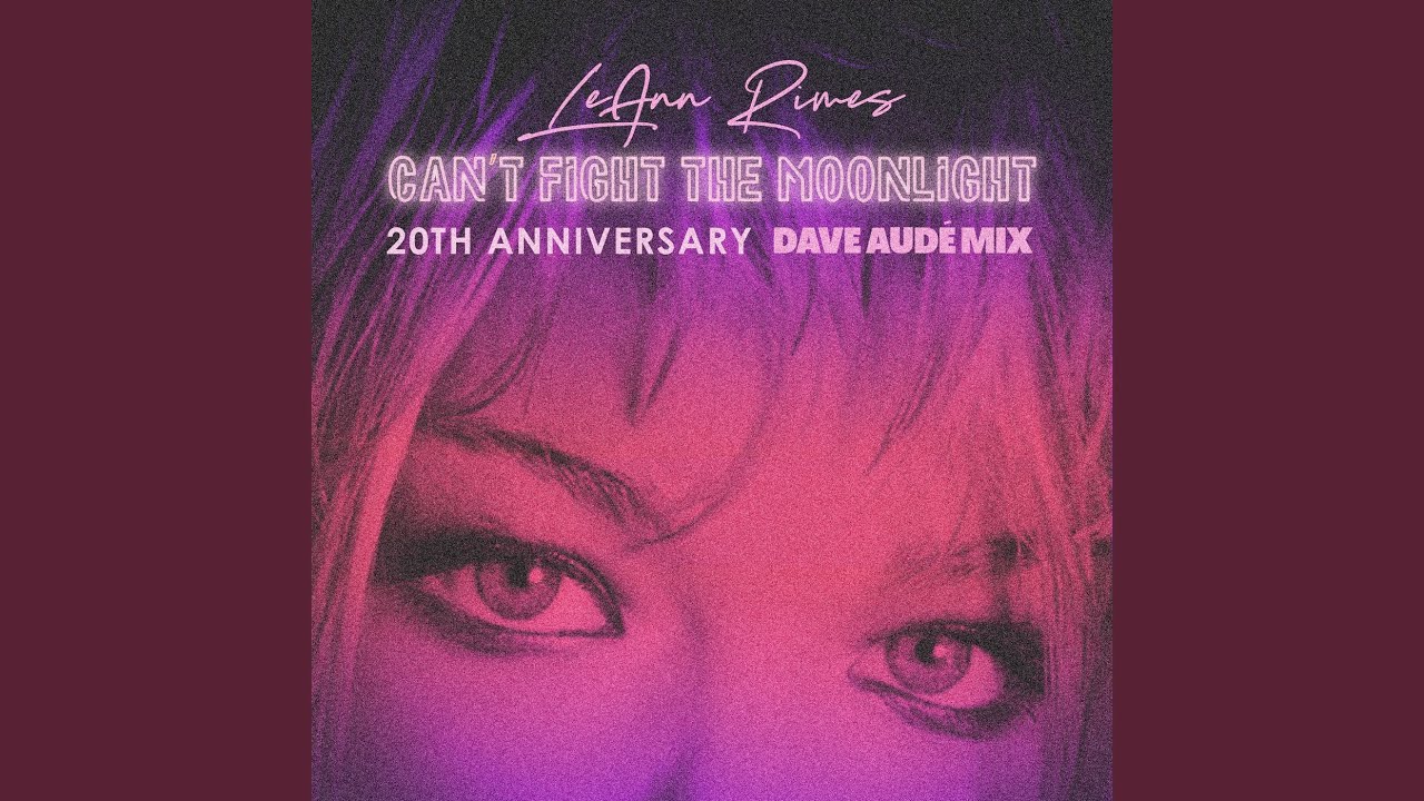 Can't Fight The Moonlight (Dave Audé Mix)