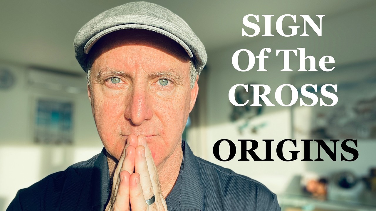 THE HIDDEN ORIGINS of the SIGN OF THE CROSS