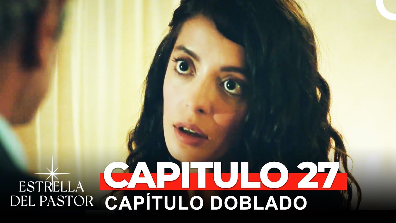 Estrella Del Pastor  27 Cap&iacute;tulo  (Versi&oacute;n Extendida)