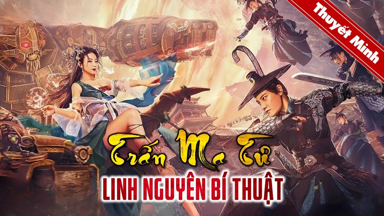 TRẤN MA TƯ : LINH NGUYÊN BÍ THUẬT | Siêu Phẩm Cổ Trang Hành Động Võ Thuật Hấp Dẫn | PHIM LẺ 2025