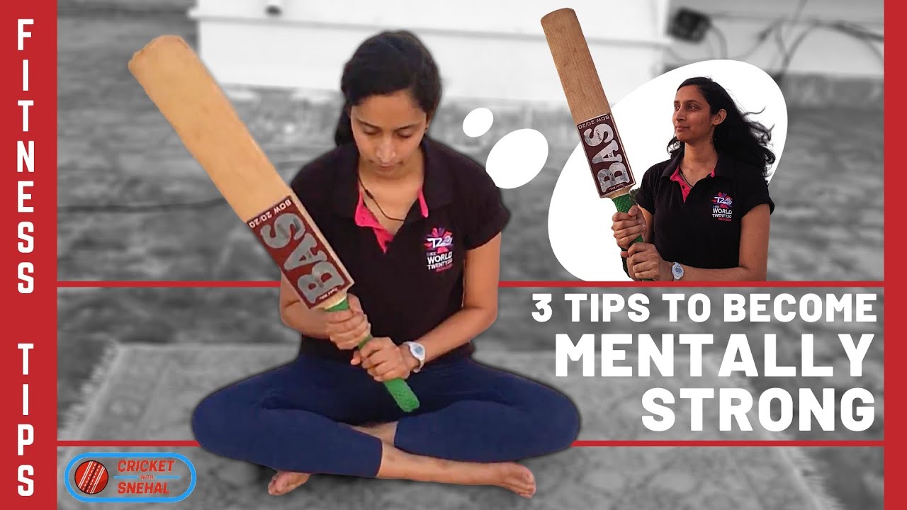 3 TIPS to get MENTALLY STRONG | Cricket With SNEHAL | Fitness EXERCISES