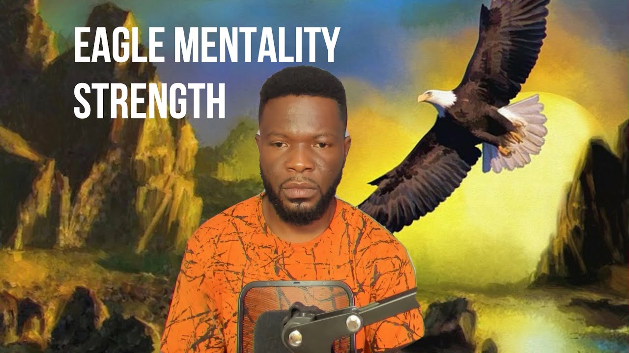 Your Eagle Mentality Strength is Driving Them Crazy