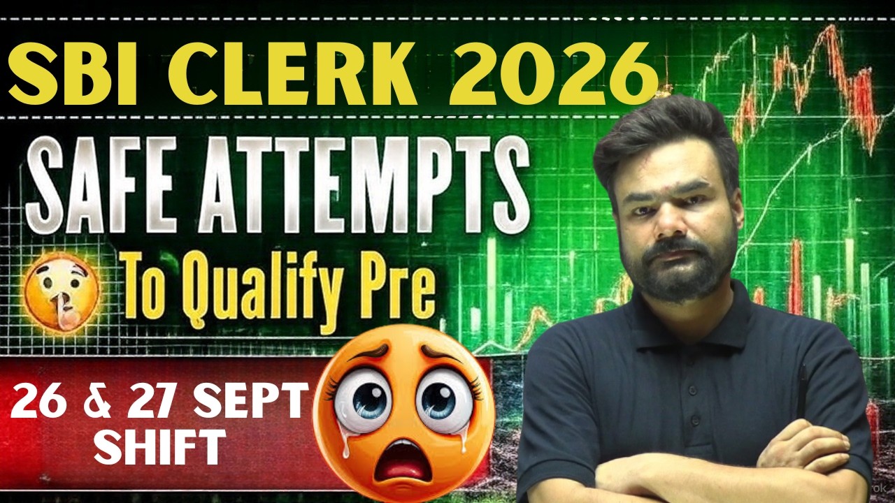 SBI Clerk 2026 | Safe Attempts 🔥 | 26-27 Sept Exam के लिए कितने Questions Attempt करें?