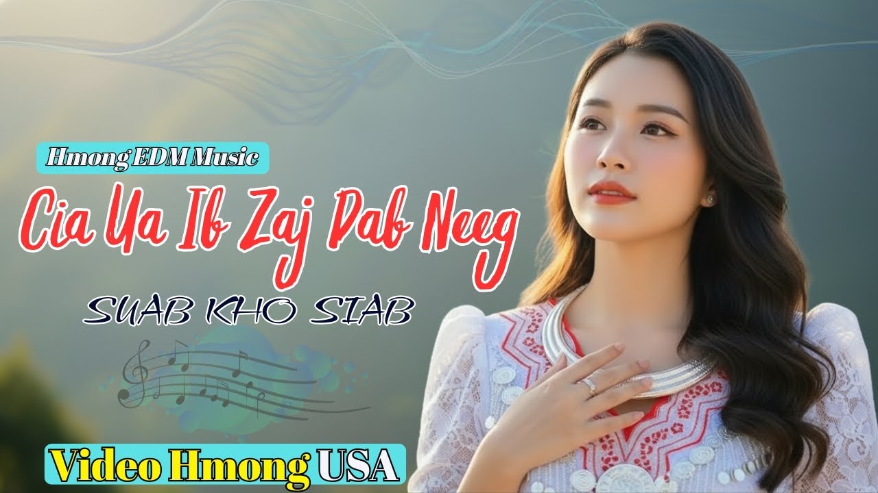 Cia Ua Ib Zaj Dab Neeg - Suab Kho Siab II Hmong EDM Music II Official MV Cover #suabkhosiab