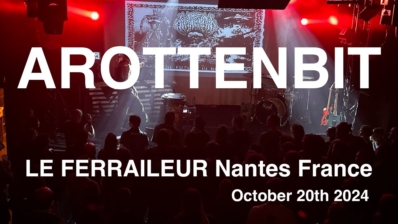 AROTTENBIT Full Live Concert 4K @ LE FERRAILLEUR Nantes France October 20th 2024