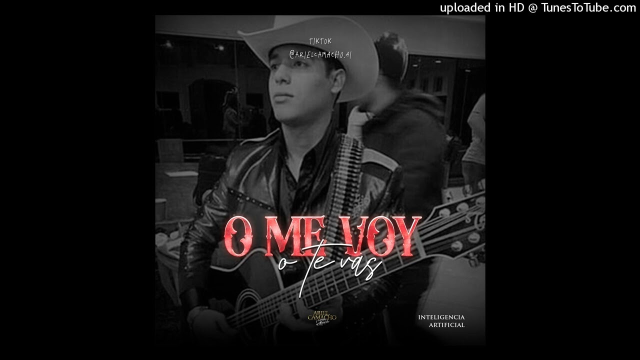 Ariel Camacho - O Me Voy o Te Vas