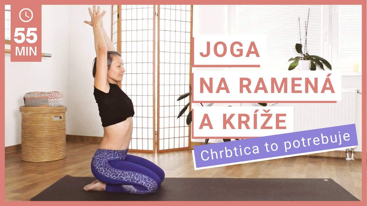 JOGA na ramená a kríže (55 min) - Tvoja chrbtica to potrebuje