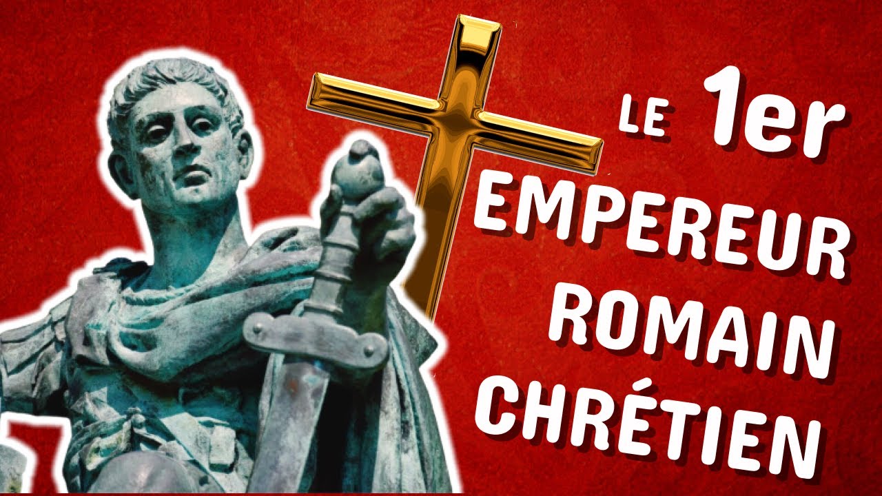 LE 1ER EMPEREUR ROMAIN CHRÉTIEN