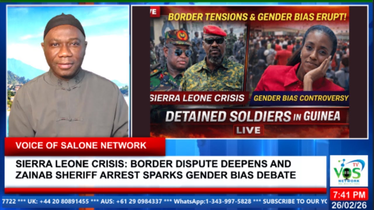 SIERRA LEONE CRISIS: BORDER DISPUTE DEEPENS AND ZAINAB SHERIFF ARREST SPARKS GENDER BIAS DEBATE