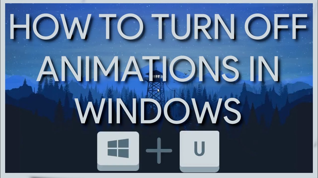 How to turn off windows animations.