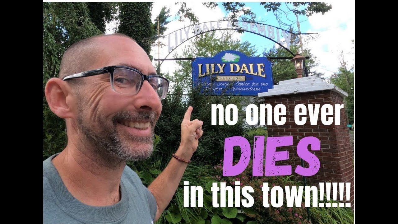 No one ever dies here!!   Lily Dale Assembly (Lily Dale, New York)