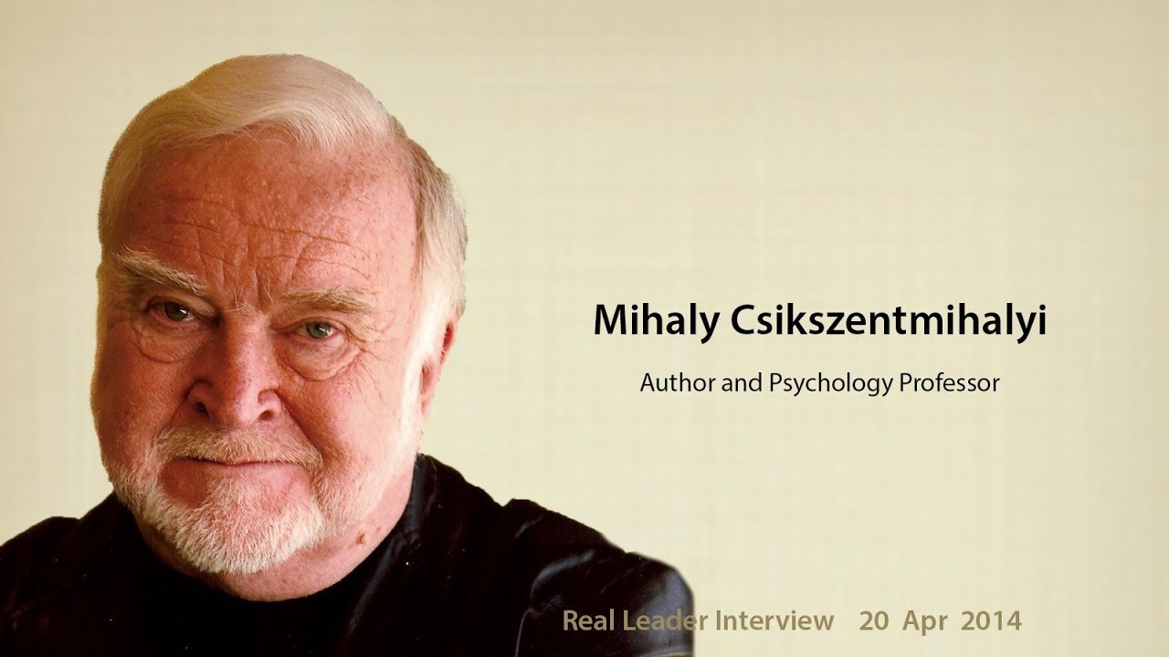 Mihaly Csikszentmihalyi on flow, intrinsic motivation, and happiness