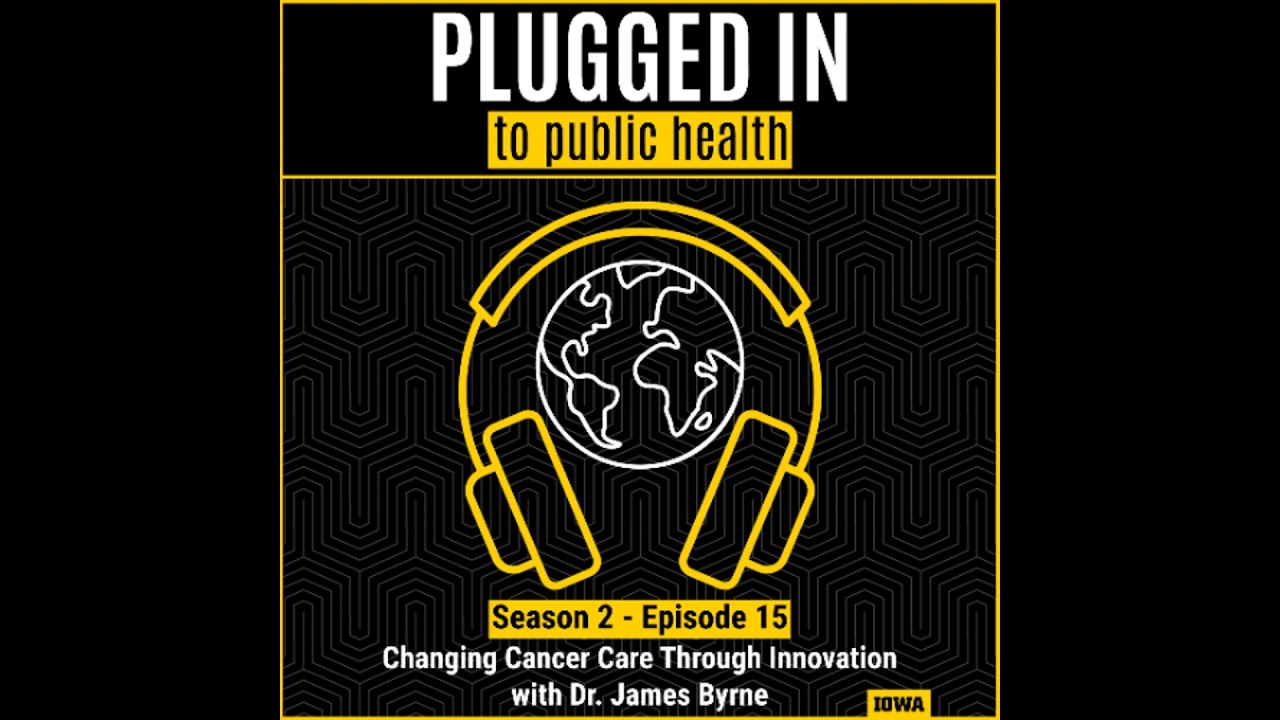 Changing Cancer Care Through Innovation with Dr. James Byrne