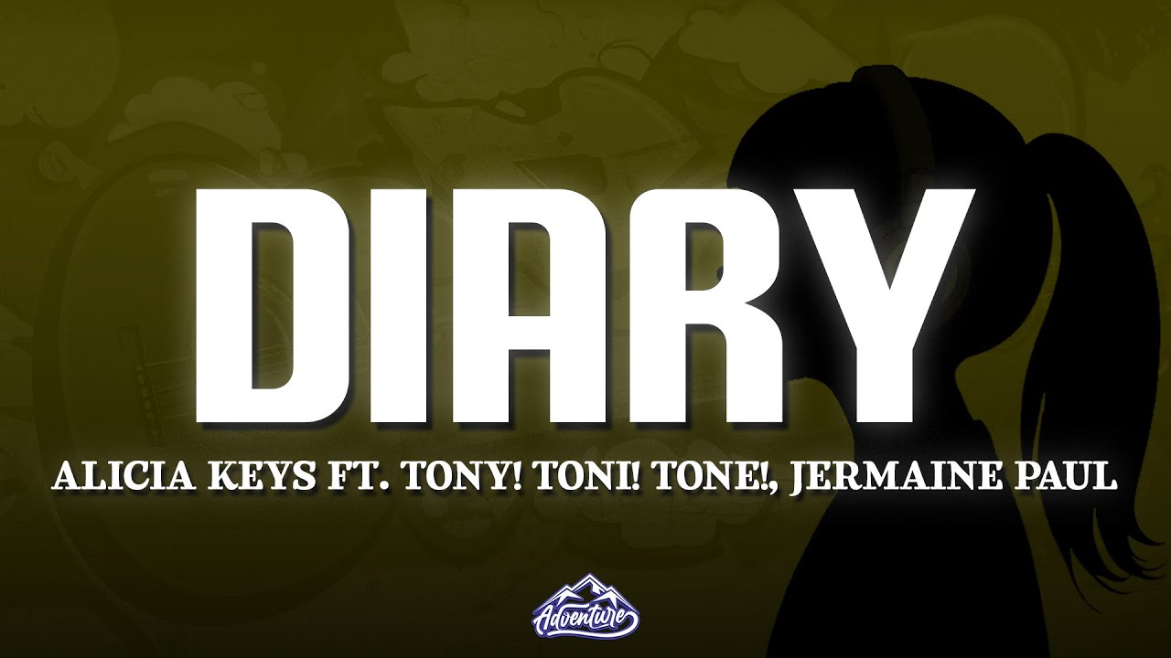 Alicia Keys - Diary (Lyrics) ft. Tony! Toni! Tone!, Jermaine Paul