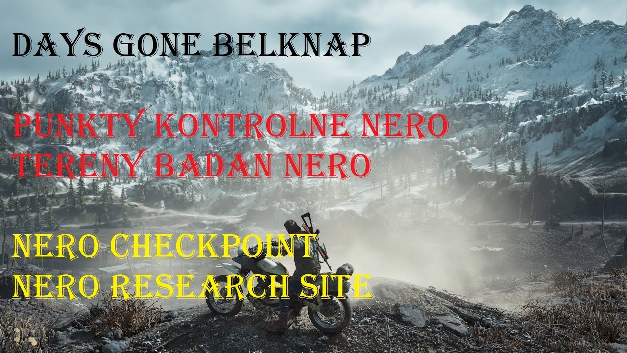 Days Gone Belknap Nero Research Site Nero Checkpoint Punkty Kontrolne Nero Tereny Badań Nero