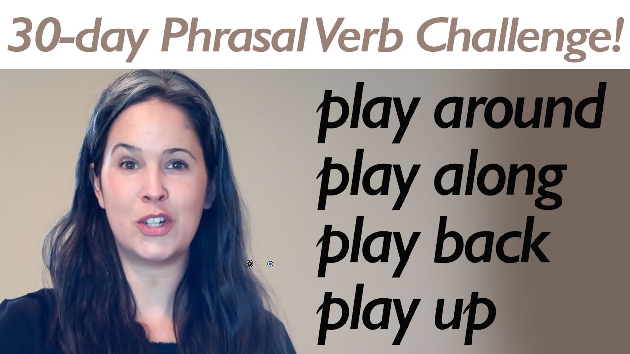 PHRASAL VERB PLAY