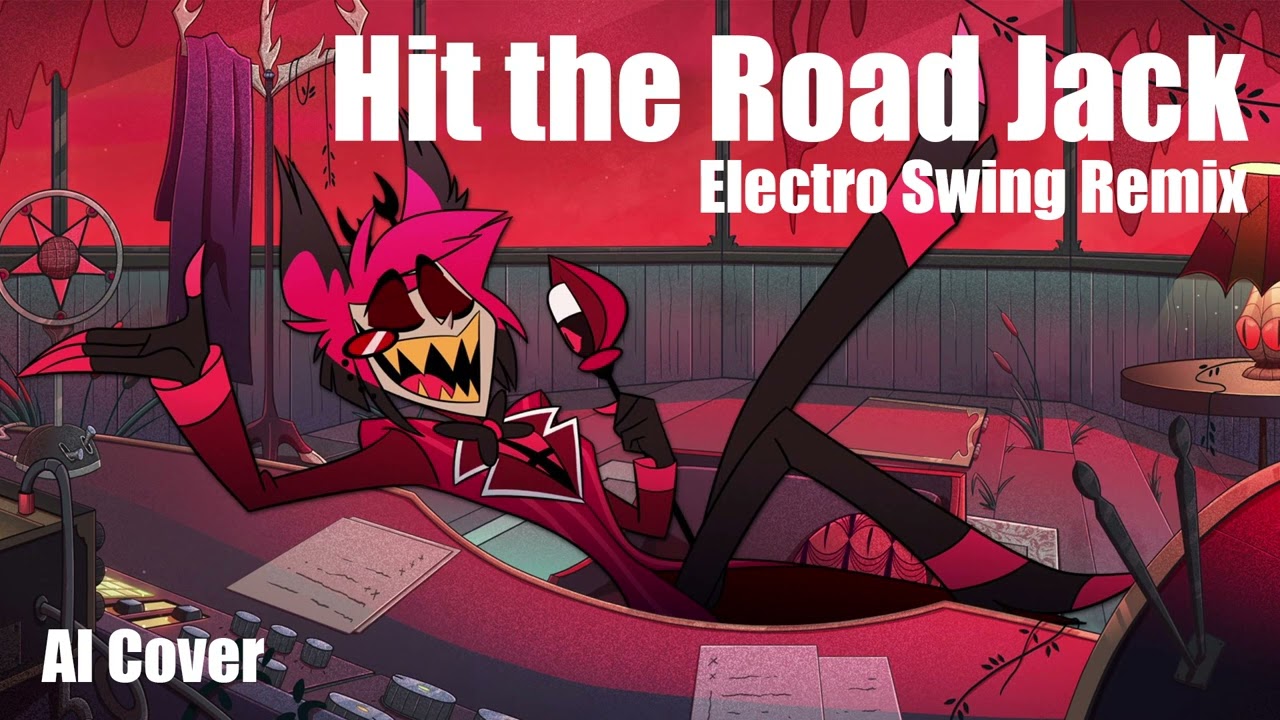 Hit the Road Jack (Electro Swing Remix) - Alastor AI Cover