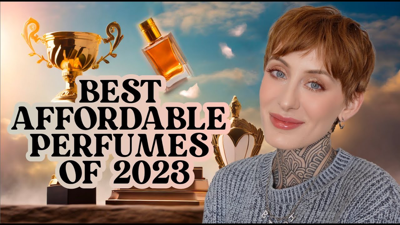 BEST AFFORDABLE PERFUMES OF 2023 UNDER $100