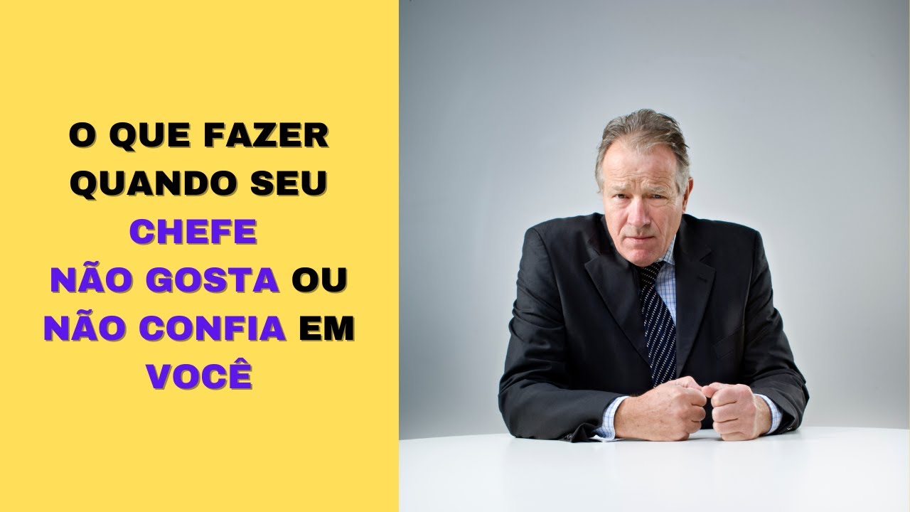 O que fazer se meu chefe não gosta ou não confia em mim - Série Harvard Business Review