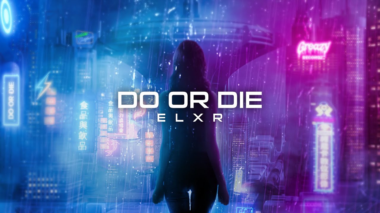 ELXR - Do Or Die (Official Visualiser)