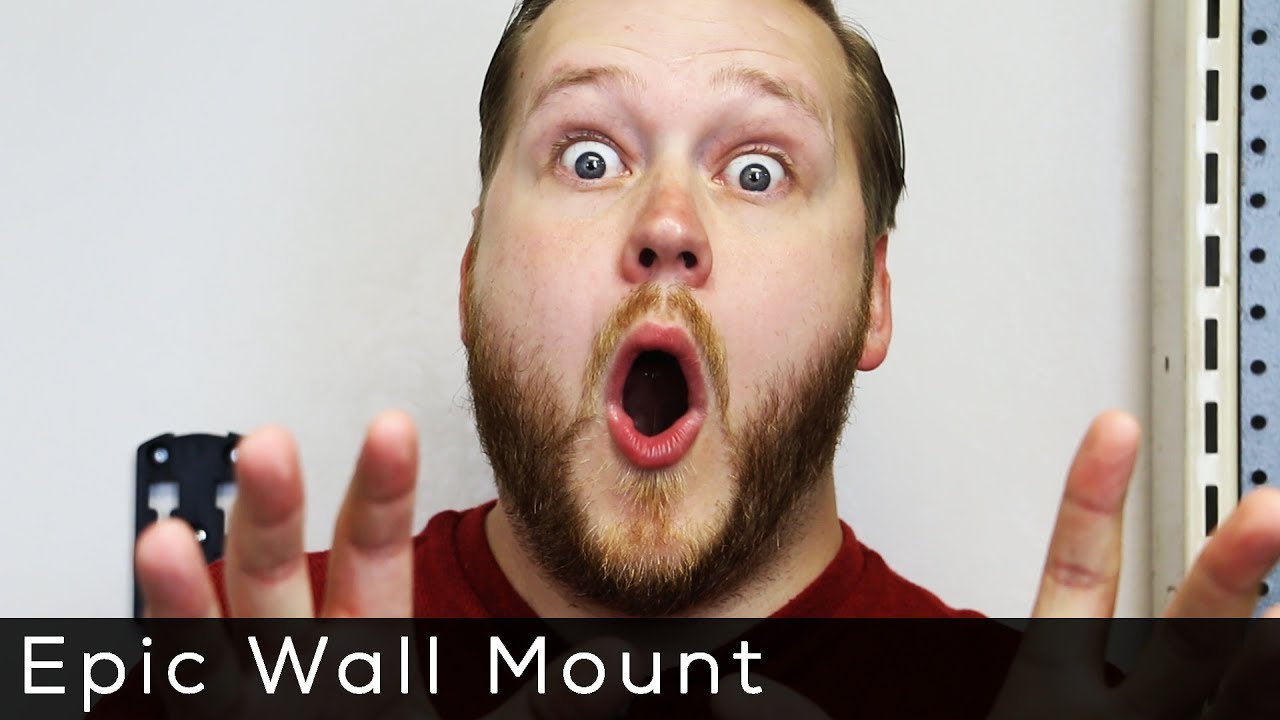 The most Epic Wall Mount Video on the Internet
