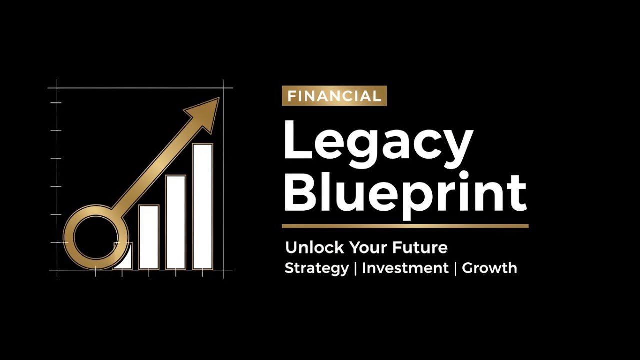 The Financial Legacy Blueprint